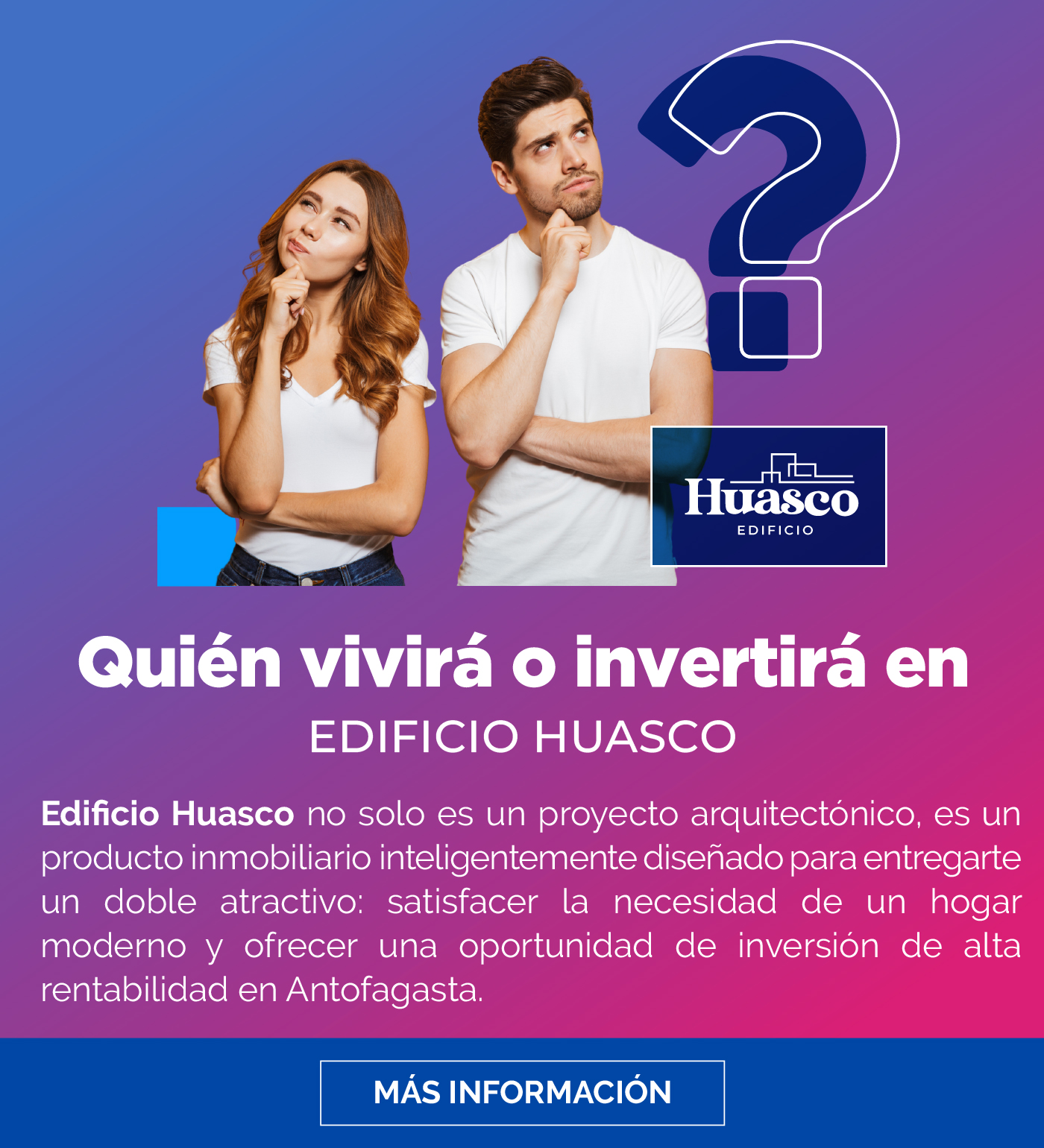 Quien vivira o invertira en Edificio Huasco